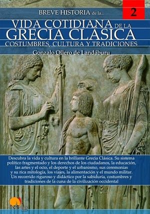 BREVE HISTORIA DE LA VIDA COTIDIANA GRECIA CLÁSICA | 9788499679310 | DE LANDABURU GONZALO, OLLERO