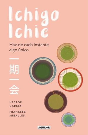 ICHIGO-ICHIE | 9788403519510 | GARCIA, HECTOR / MIRALLES, FRANCESC