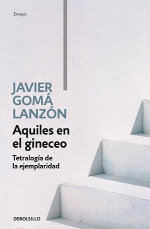 AQUILES EN EL GINECEO (EJEMPLARIDAD) | 9788466346276 | GOMA LANZON, JAVIER