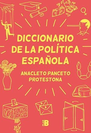 DICCIONARIO DE LA POLITICA ESPAÑOLA | 9788417001629 | PANCETO, ANACLETO / PROTESTONA