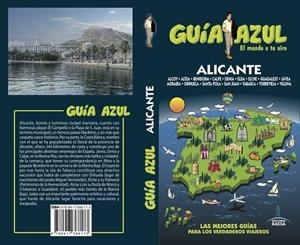 ALICANTE : GUÍA AZUL [2018] | 9788417368173 | CABRERA, DANIEL / LEDRADO, PALOMA / INGELMO, ÁNGEL / GIJÓN, MARÍA DOLORES