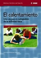 CALENTAMIENTO UNA VIA PARA LA AUTOGESTION ACTIVIDAD FISICA | 9788497290463 | BLAZQUEZ SANCHEZ, DOMINGO