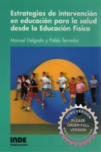 ESTRATEGIAS DE INTERVENCION EN EDUCACION PARA LA SALUD DESDE EDUCACIÓN FÍSICA | 9788497293198 | DELGADO / TERCEDOR