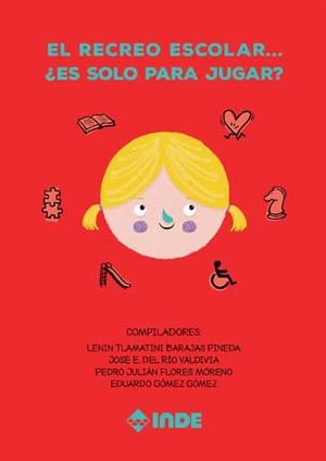 RECREO ESCOLAR ES SOLO PARA JUGAR, EL | 9788497293662 | BARAJAS PINEDA, LENIN TLAMATINI