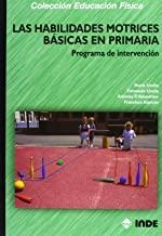 HABILIDADES MOTRICES BASICAS EN PRIMARIA, LAS | 9788497290883 | UREÑA, FERNANDO/UREÑA, NURIA/VELANDRINO, ANTONIO P./ALARCÓN, FRANCISCO