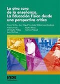 OTRA CARA ENSEÑANZA EDUCACION FISICA PERSPECTIVA CRITICA | 9788497290722 | VARIOS AUTORES