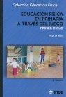 EDUCACIÓN FÍSICA PRIMARIA A TRAVES DEL JUEGO 1R CICLO | 9788497291989 | GRUPO LA TARUSA