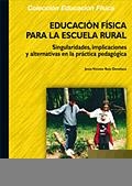 EDUCACION FISICA PARA LA ESCUELA RURAL | 9788497291118 | RUIZ OMEÑACA, JESUS VICENTE