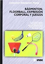 BADMINTON FLOORBALL EXPRESION CORPORAL Y JUEGOS | 9788497290432 | GRUPO EFICREA