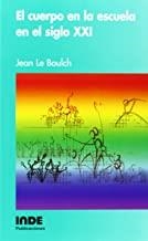 CUERPO EN LA ESCUELA EN EL SIGLO XXI | 9788495114600 | LE BOULCH, JEAN