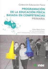 PROGRAMACION EDUCACION FISICA PRIMARIA VOL 1 | 9788497292511 | MAZÓN COBO, VÍCTOR/SANTAMARTA PÉREZ, JESÚS EDUARDO/SÁNCHEZ RODRIGUEZ, Mª JESÚS/URIEL GONZÁLEZ, JOSÉ 