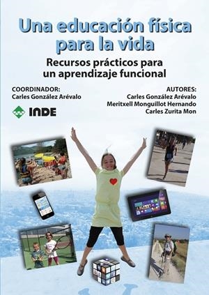 EDUCACION FISICA PARA LA VIDA, UNA | 9788497293426 | GONZÁLEZ ARÉVALO, CARLES / ZURITA MON, CARLES / MONGUILLOT HERNANDO, MERITXELL