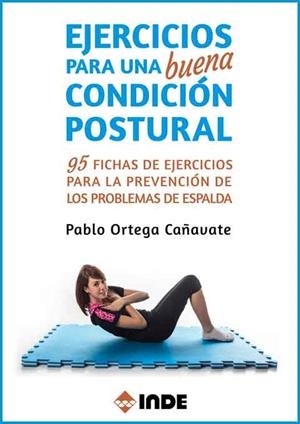 EJERCICIOS PARA UNA BUENA CONDICION POSTURAL | 9788497293556 | ORTEGA CAÑAVATE, PABLO