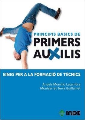PRINCIPIS BASICS DE PRIMERS AUXILIS | 9788497292917 | MONCHO LACAMBRA, ANGELS