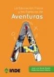 EDUCACION FISICA Y LOS ESPACIOS DE AVENTURAS, LA | 9788497292498 | GARIJO, JOSE LUIS / HERMOSA, MAITE