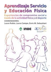 APRENDIZAJE SERVICIO Y EDUCACION FISICA | 9788497293402 | RUBIO, LAURA /  CAMPO, LAURA / SEBASTIANI, ENRI