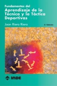 FUNDAMENTOS DEL APRENDIZAJE DE LA TECNICA Y LA TACTICA DEPORTIVA | 9788497292276 | RIERA RIERA, JOAN