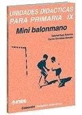 UNIDADES DIDACTICAS PRIMARIA 9 : MINI BALONMANO | 9788487330872 | DAZA SOBRINO, GABRIEL