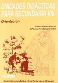 UNIDADES DIDACTICAS SECUNDARIA 8 : ORIENTACIÓN | 9788487330919 | SICILIA, ÁLVARO