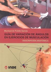 GUIA VARIACION ANGULOS EN EJERCICIOS MUSCULACION | 9788497293518 | PULIDO GARCIA, MONSERRAT