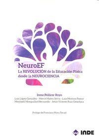 NEUROEF. REVOLUCION DE LA EDUCACION FISICA DESDE LA NEUROCIENCIA | 9788497293501 | PELLICER ROYO, IRENE