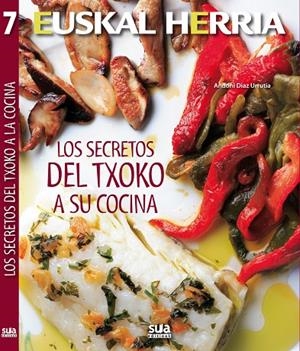 EUSKAL HERRIA. LOS SECRETOS DEL TXOKO A SU COCINA | 9788482165592 | DIAZ URRUTIA, ANDONI