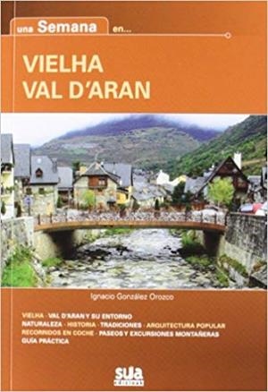 SEMANA EN VIELHA VAL D'ARAN, UNA | 9788482164649 | GONZALEZ OROZCO, IGNACIO