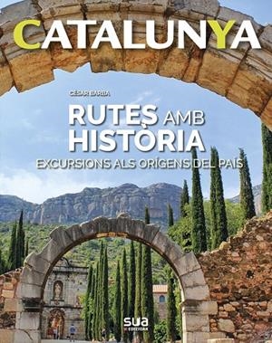 CATALUNYA : RUTES AMB HISTÒRIA | 9788482166605 | BARBA, CÉSAR