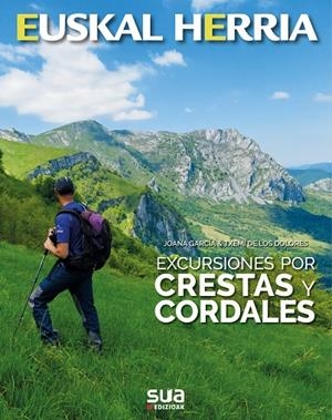 EUSKAL HERRIA : EXCURSIONES POR CRESTAS Y CORDALES | 9788482166728 | GARCÍA, JOANA / DE LOS DOLORES, TXEMI
