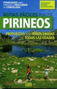RUTAS FÁCILES POR LOS PIRINEOS PARA NIÑOS Y NIÑAS | 9788482162805