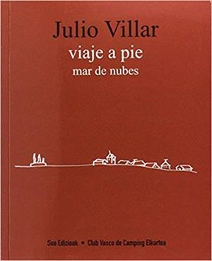 VIAJE A PIE. MAR DE NUBES | 9788482166216 | VILLAR GURRUTXAGA, JULIO