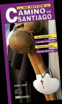 50 HITOS DEL CAMINO DE SANTIAGO, LOS | 9788482163918 | LÓPEZ CALLEJO, GORKA