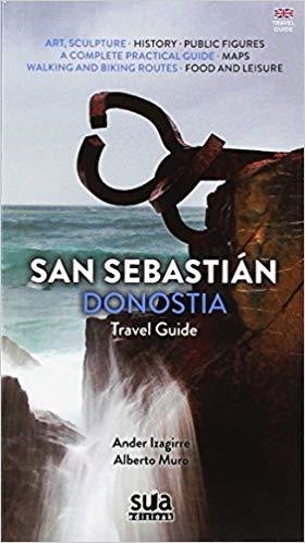 DONOSTIA - SAN SEBASTIAN. TRAVEL GUIDE | 9788482166049 | IZAGIRRE OLAIZOLA, ANDER