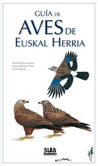 GUÍA DE AVES DE EUSKAL HERRIA | 9788482164953 | PENAS PATIÑO, XOSÉ M. / PEDREIRA LOPEZ, CARLOS / RODRIGUEZ SILVAR, CARLOS