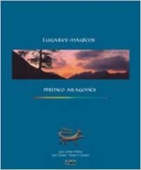LUGARES MÁGICOS DEL PIRINEO ARAGONÉS | 9788482161297 | GAVASA, JUAN / SÁNCHEZ, SERGIO