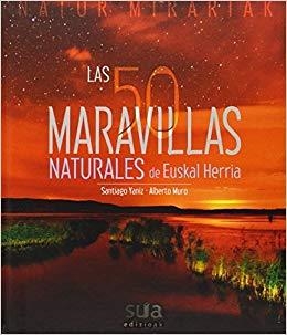 50 MARAVILLAS NATURALES DE EUSKAL HERRIA, LAS | 9788482165172 | YANIZ ARAMENDIA, SANTIAGO / MURO PEREG, ALBERTO