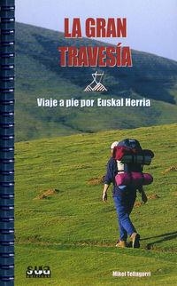 GRAN TRAVESÍA A PIE POR EUSKAL HERRIA, LA | 9788482162041 | TELLAGORRI, MIKEL