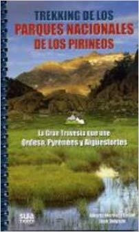 TREKKING DE LOS PARQUES NACIONALES DE LOS PIRINEOS | 9788482163123 | MARTÍNEZ EMBID, ALBERTO / DELGADO PASCUAL, JOSE
