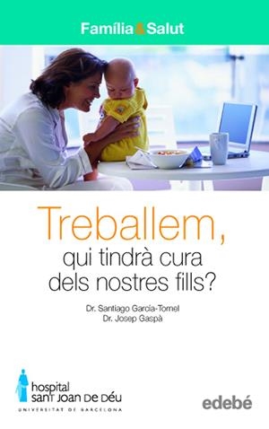 TREBALLEM. QUI TINDRA CURA DELS NOSTRES FILLS? | 9788423683024 | GARCIA TORNEL, SANTIAGO