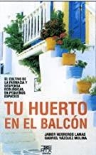 TU HUERTO EN EL BALCÓN | 9788471484352 | HERREROS LAMAS, JABIER / VÁZQUEZ MOLINA, GABRIEL