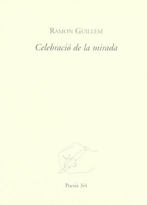 CELEBRACIO DE LA MIRADA | 9788475027166 | GUILLEM, RAMON
