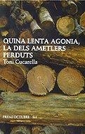 QUINA LENTA AGONIA, LA DELS AMETLERS PERDUTS | 9788475026848 | CUCARELLA, TONI