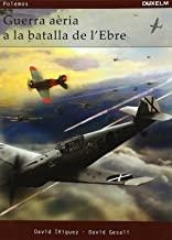 GUERRA AERIA A LA BATALLA DE L'EBRE | 9788493774042 | IÑIGUEZ, DAVID