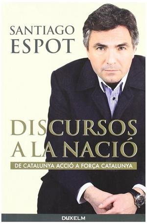 DISCURSOS A LA NACIÓ | 9788493693831 | ESPOT, SANTIAGO