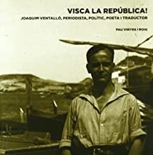 VISCA LA REPUBLICA. JOAQUIM VENTALLÓ | 9788493774035 | VINYES I ROIG, PAU