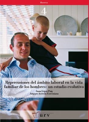 REPERCUSIONES DEL AMBITO LABORAL EN LA VIDA FAMILIAR DEL HOMBRE: UN ESTUDIO EVOLUTIVO | 9788484240891 | LOPEZ PUIG, ANNA