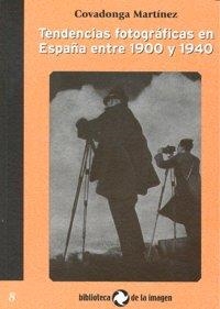 TENDENCIAS FOTOGRAFICAS EN ESPAÑA ENTRE 1900 Y 1940 | 9788496766693 | MARTINEZ, C.