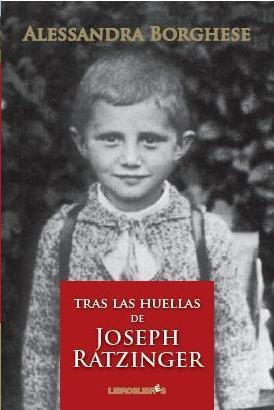 TRAS LAS HUELLAS DE JOSEPH RATZINGER | 9788496088672 | BORGHESE, ALESSAN