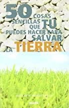 50 COSAS SENCILLAS QUE TU PUEDES HACER PARA SALVAR LA TIERRA | 9788480764032 | ECOLOGIA
