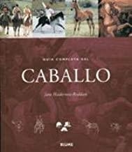 GUIA COMPLETA DEL CABALLO | 9788480764285 | HOLDERNESS, J.